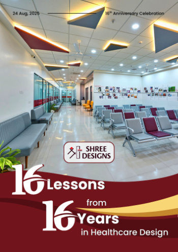 Downloadable Healthcare Design Guide - Shree Designs - 16th Anniversary Celebrations