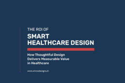 The ROI of Smart Healthcare Design